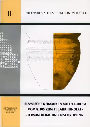 خرید و دانلود نسخه کامل کتاب Slawische Keramik in Mitteleuropa vom 8. bis zum 11. Jahrhundert: Terminologie und Beschreibung. Kolloquium Mikulčice, 24.-26. Mai 1994