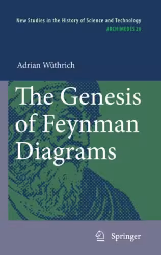 خرید و دانلود نسخه کامل کتاب The Genesis of Feynman Diagrams