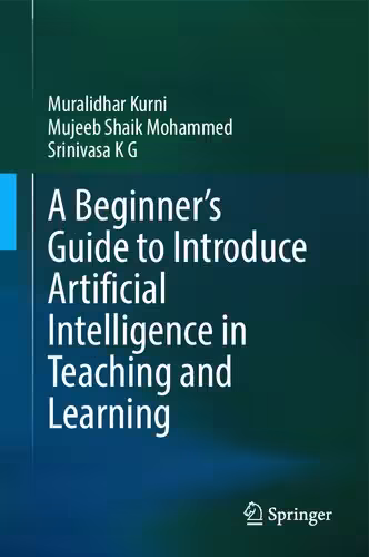 خرید و دانلود نسخه کامل کتاب A Beginner&#039;s Guide to Introduce Artificial Intelligence in Teaching and Learning