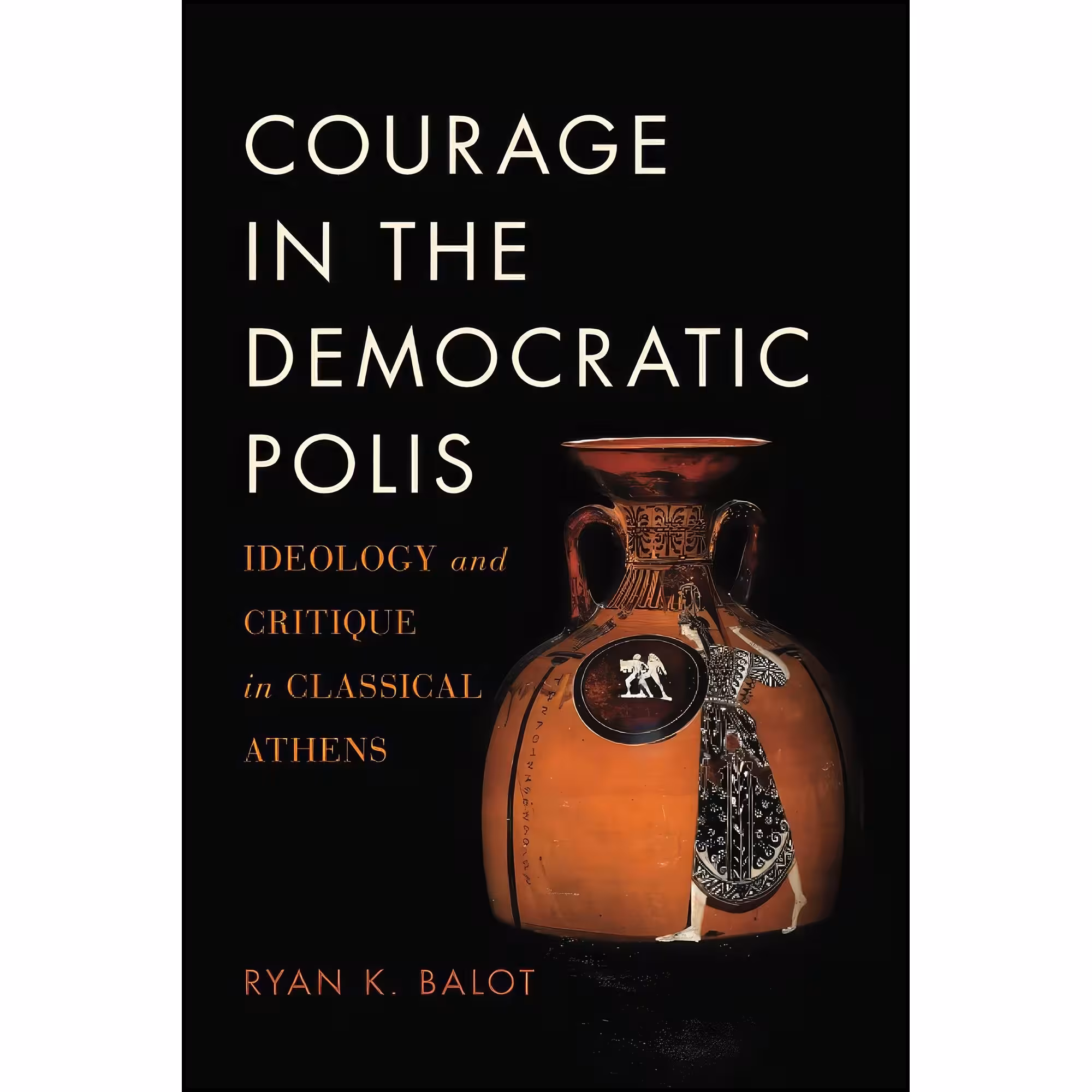 کتاب زبان اصلی COURAGE IN THE DEMOCRATIC POLIS P اثر Ryan K Balot