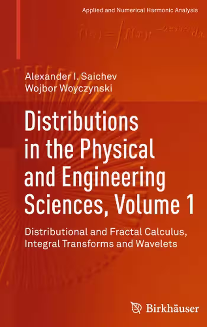 خرید و دانلود نسخه کامل کتاب Distributions in the Physical and Engineering Sciences, Volume 1: Distributional and Fractal Calculus, Integral Transforms and Wavelets