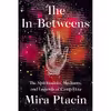 کتاب The In-Betweens اثر Mira Ptacin انتشارات Liveright