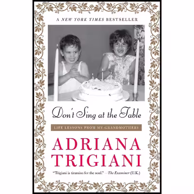 کتاب Don,t Sing at the Table اثر Adriana Trigiani انتشارات Harper