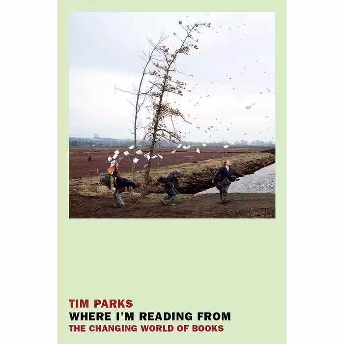 کتاب Where I'm Reading From اثر Tim Parks انتشارات New York Review Books