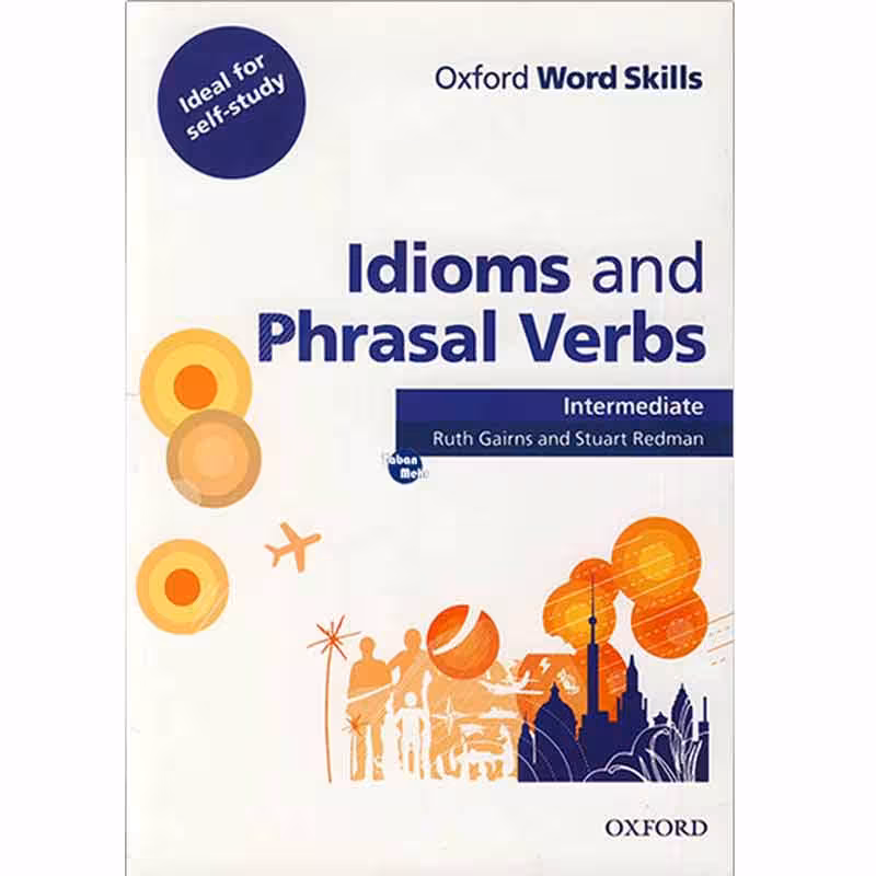 Oxford Word Skills Idioms and Phrasal Verbs Intermediate