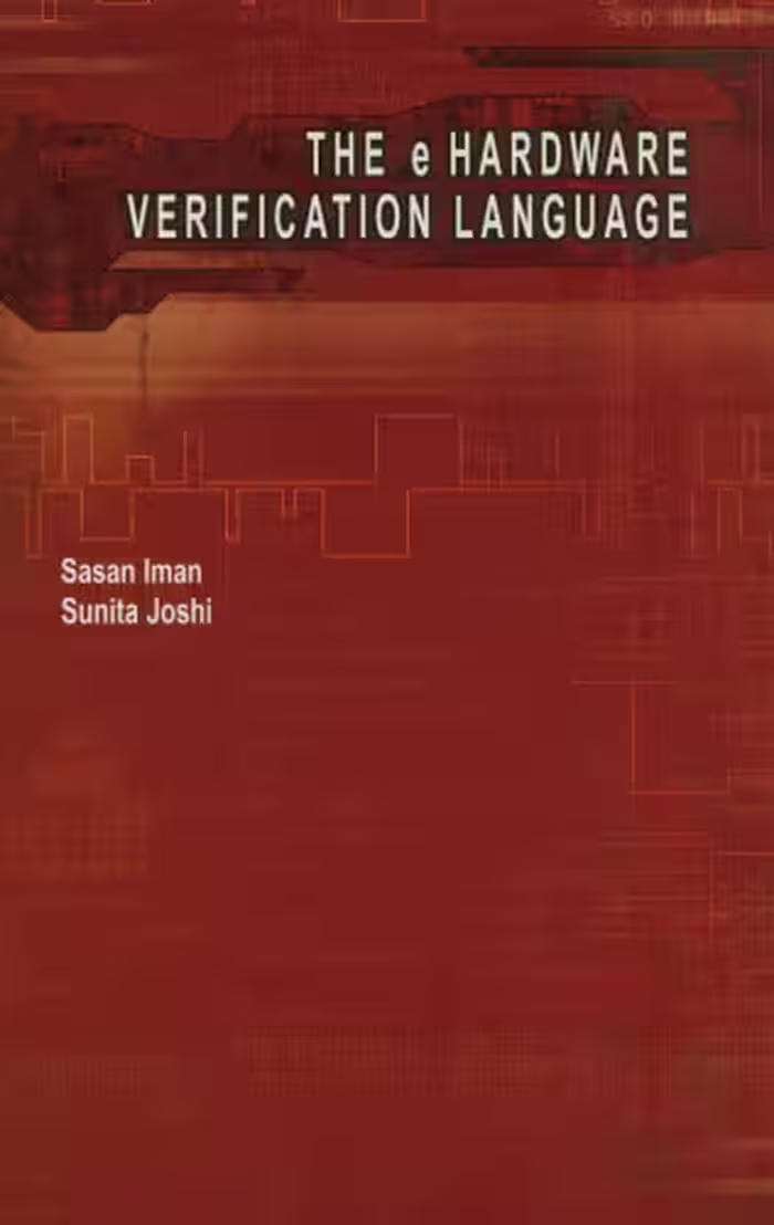 خرید و دانلود نسخه کامل کتاب The e-Hardware Verification Language (Information Technology: Transmission, Processing and Storage)
