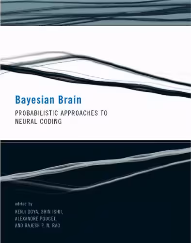 خرید و دانلود نسخه کامل کتاب Bayesian Brain: Probabilistic Approaches to Neural Coding (Computational Neuroscience)