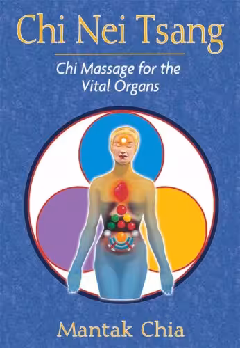 خرید و دانلود نسخه کامل کتاب Chi Nei Tsang: Chi Massage for the Vital Organs