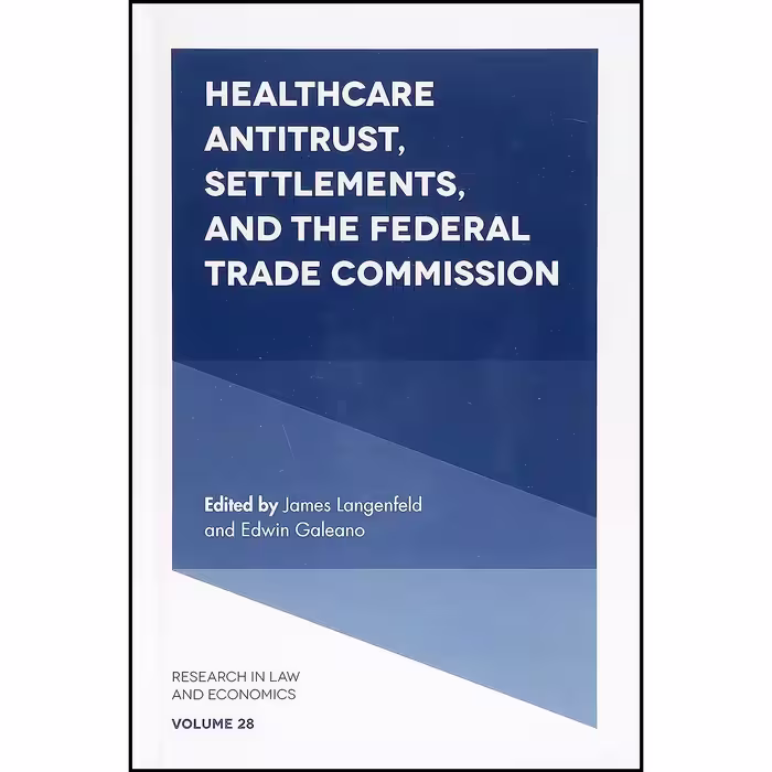 کتاب زبان اصلی Healthcare Antitrust Settlements and the Federal Trade Commission