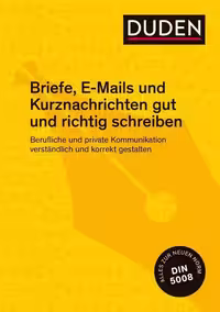 خرید و دانلود نسخه کامل کتاب Duden Ratgeber: Briefe, E-Mails und Kurznachrichten gut und richtig schreiben - Berufliche und private Kommunikation verständlich und korrekt gestalten