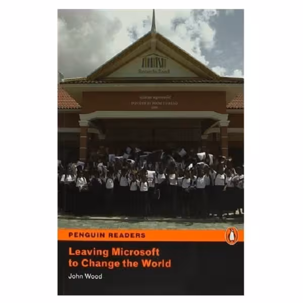 کتاب داستان کوتاه Leaving Microsoft to Change the World- Level 3
