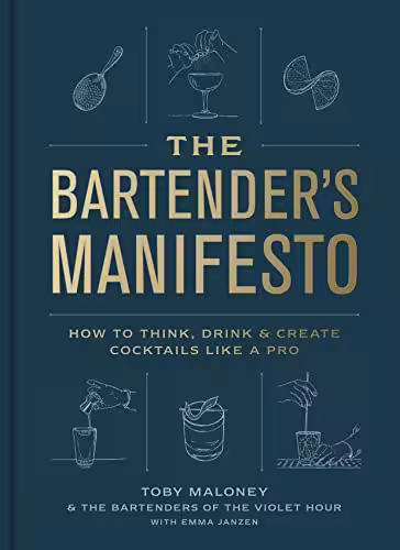 خرید و دانلود نسخه کامل کتاب The Bartender's Manifesto: How to Think, Drink, and Create Cocktails Like a Pro - Pdf