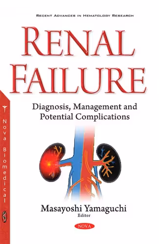 خرید و دانلود نسخه کامل کتاب Renal Failure: Diagnosis, Management and Potential Complications