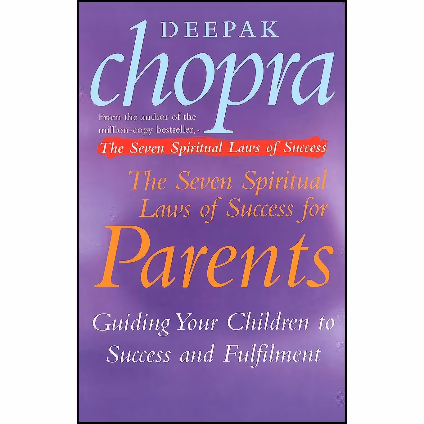 کتاب زبان اصلی Seven Spiritual Laws of Success for Parents اثر Deepak Chopra