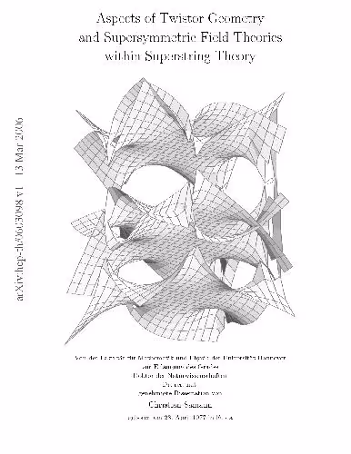 خرید و دانلود نسخه کامل کتاب Aspects of twistor geometry and supersymmetric field theories within superstring theory (hep-th 0603098)