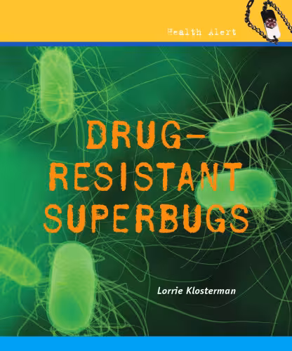 خرید و دانلود نسخه کامل کتاب Drug-Resistant Superbugs (Health Alert)