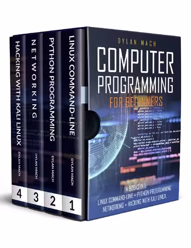 خرید و دانلود نسخه کامل کتاب COMPUTER PROGRAMMING FOR BEGINNERS: 4 Books in 1. LINUX COMMAND-LINE   PYTHON Programming   NETWORKING   HACKING with KALI LINUX. Cybersecurity, Wireless, LTE, Networks, and Penetration Testing