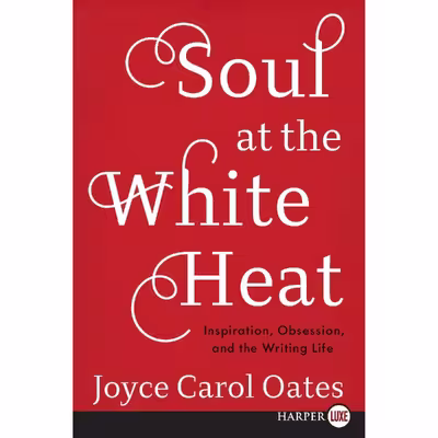 کتاب Soul at the White Heat اثر Joyce Carol Oates انتشارات 1st Book Library