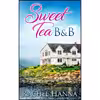 کتاب Sweet Tea B&amp;B اثر Rachel Hanna انتشارات تازه ها
