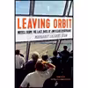 کتاب Leaving Orbit اثر Margaret Lazarus Dean انتشارات Graywolf Press