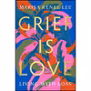 کتاب Grief Is Love اثر Marisa Renee Lee انتشارات Legacy Lit
