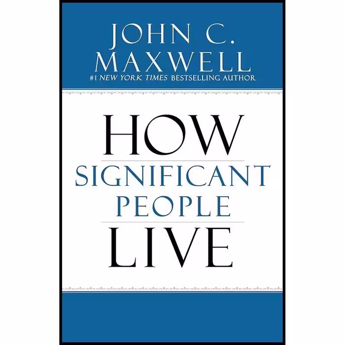 کتاب The Power of Significance اثر John C. Maxwell انتشارات Center Street