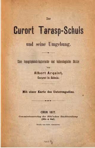 خرید و دانلود نسخه کامل کتاب Der Curort [Kurort] Tarasp-Schuls und seine Umgebung. Eine topographisch-historische und balneologische Skizze