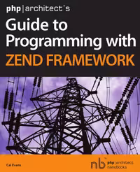 خرید و دانلود نسخه کامل کتاب php architect's Guide to Programming with Zend Framework