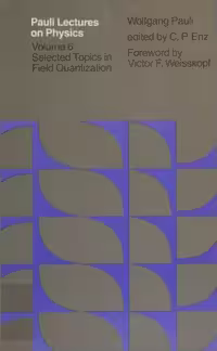 خرید و دانلود نسخه کامل کتاب Pauli Lectures on Physics. Vol. 6: Selected Topics in Field Quantization