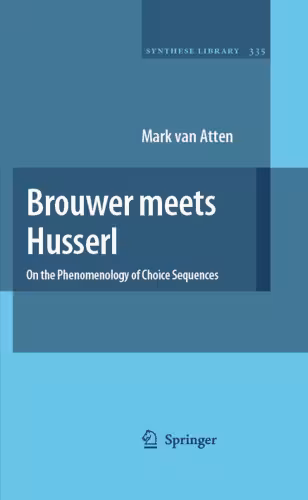 خرید و دانلود نسخه کامل کتاب Brouwer Meets Husserl: On the Phenomenology of Choice Sequences