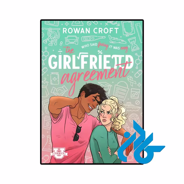 کتاب The Girlfriend Agreement (رمان توافق‌نامه‌ی دوست دختر)