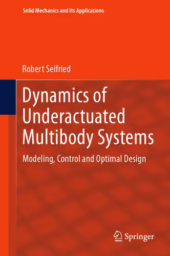 خرید و دانلود نسخه کامل کتاب Dynamics of Underactuated Multibody Systems: Modeling, Control and Optimal Design