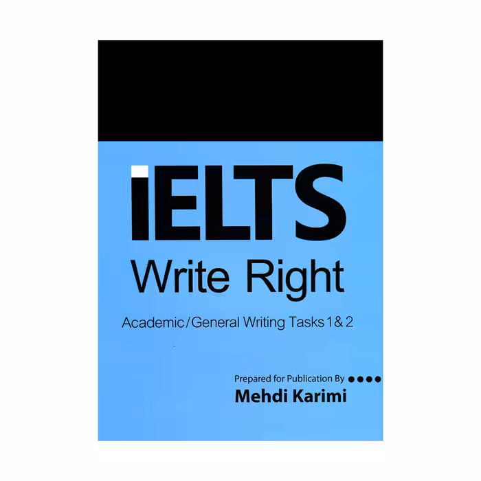 کتاب IELTS Write Right (Academic/General Writing Tasks 1 & 2) برای آزمون IELTS