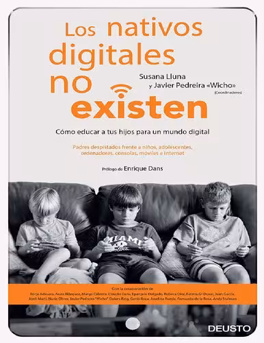 خرید و دانلود نسخه کامل کتاب Los nativos digitales no existen: Cómo educar a tus hijos para un mundo digital
