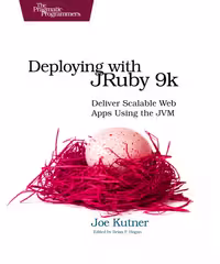خرید و دانلود نسخه کامل کتاب Deploying with JRuby 9k: Deliver Scalable Web Apps Using the JVM