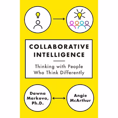 کتاب Collaborative Intelligence اثر Dawna Markova and Angie McArthur انتشارات Random House