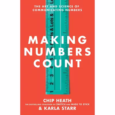 کتاب Making Numbers Count: The Art and Science of Communicating Numbers اثر Chip Heath انتشارات Avid Reader Press 