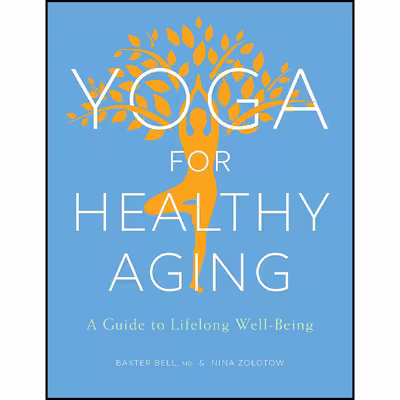 کتاب Yoga for Healthy Aging اثر Baxter Bell and Nina Zolotow انتشارات Shambhala