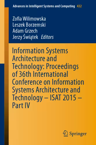 خرید و دانلود نسخه کامل کتاب Information Systems Architecture and Technology: Proceedings of 36th International Conference on Information Systems Architecture and Technology – ISAT 2015 – Part IV