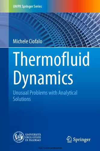 خرید و دانلود نسخه کامل کتاب Thermofluid Dynamics: Unusual Problems with Analytical Solutions