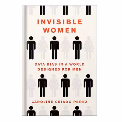خرید و دانلود نسخه کامل کتاب Invisible Women: Data Bias in a World Designed for Men by Caroline Criado Perez