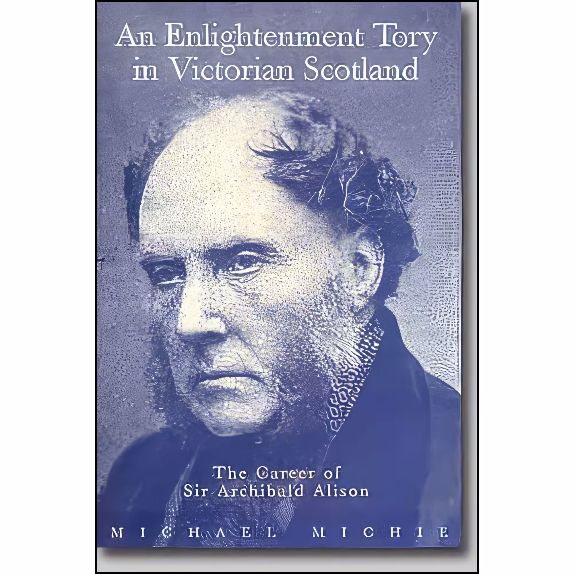 کتاب زبان اصلی An Enlightenment Tory in Victorian Scotland اثر Michael Michie