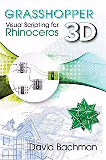 󾕇 دانلود کتاب Grasshopper - Visual Scripting for Rhinoceros 3D - دانلود کتاب های دانشگاهی