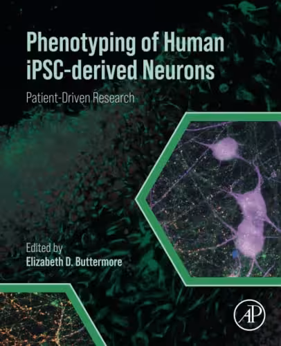 خرید و دانلود نسخه کامل کتاب Phenotyping of Human iPSC-derived Neurons: Patient-Driven Research