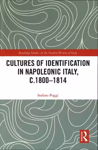 خرید و دانلود نسخه کامل کتاب Cultures of Identification in Napoleonic Italy, c.1800–1814
