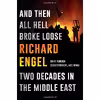 کتاب And Then All Hell Broke Loose اثر Richard Engel انتشارات Simon &amp; Schuster