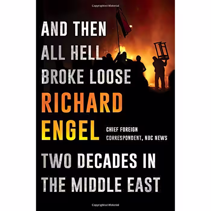 کتاب And Then All Hell Broke Loose اثر Richard Engel انتشارات Simon &amp; Schuster