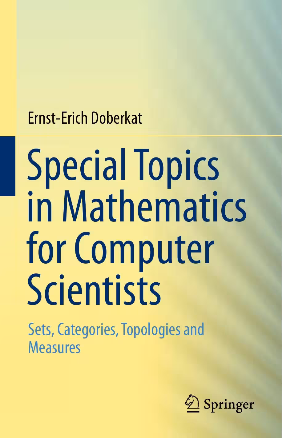 خرید و دانلود نسخه کامل کتاب Special Topics in Mathematics for Computer Scientists: Sets, Categories, Topologies and Measures