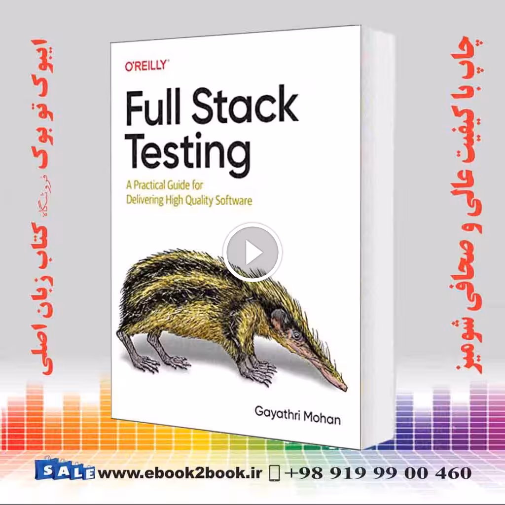 Full Stack Testing : A Practical Guide for Delivering High Quality Software