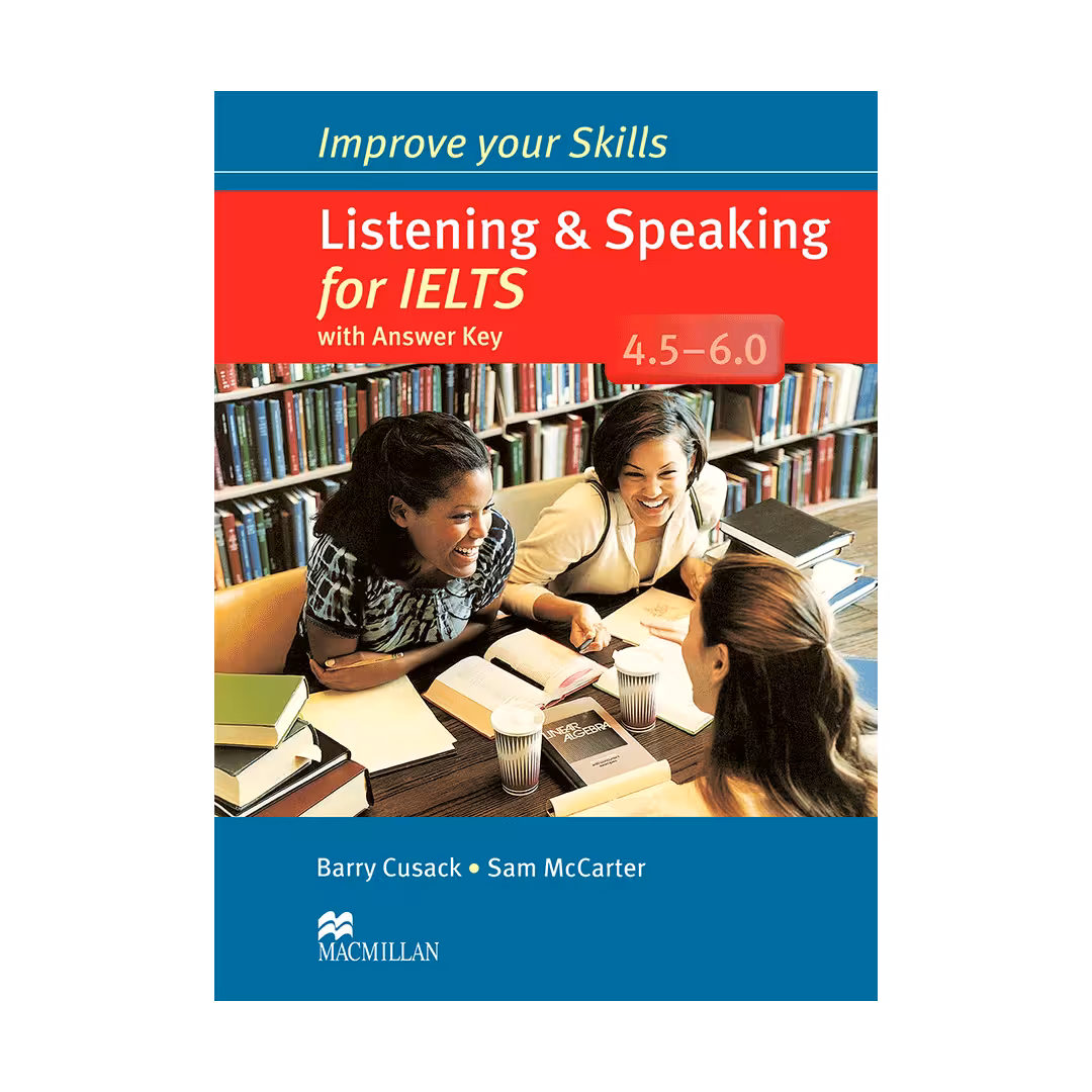 کتاب Improve Your Skills Listening and Speaking for IELTS 4.5-6.0